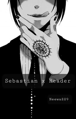 Sebastian x Reader