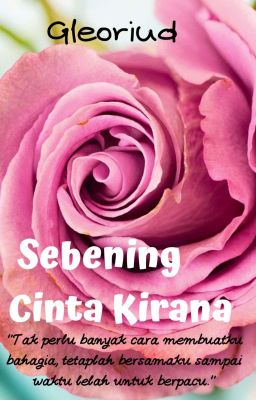 Sebening Cinta Kirana ( 21+ )