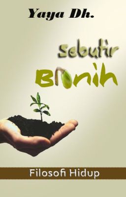 Sebutir Benih (Filosofi Hidup)