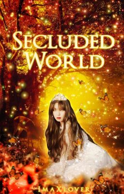 SECLUDED WORLD [Under revision]