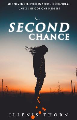 Second Chance (Rebirth #1) | On Hold | Pending Rewrite