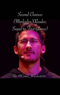 Second Chances (MarkiplierXReader; Sequel to First Glance) {ON HOLD}