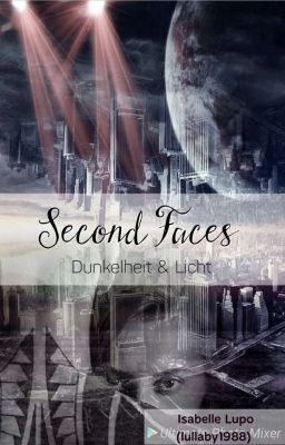 Second Faces (1) - Dunkelheit und Licht