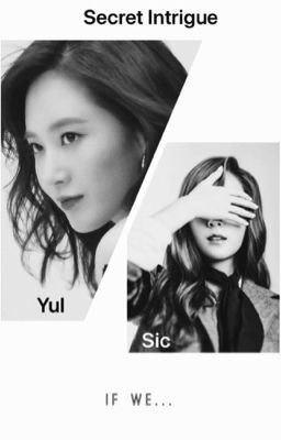 Secret Intrigue (YulSic)