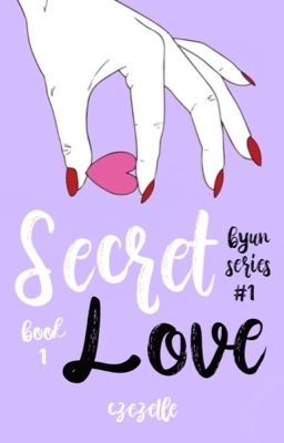 Secret Love (Byun Series #1 - Book 1)