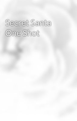 Secret Santa One Shot