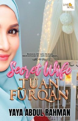 Secret Wife Tuan Furqan - Yaya Abdul Rahman