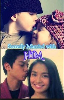 Secretly Married with HIM (kathniel)