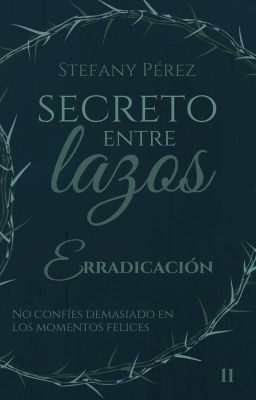 Secreto entre lazos: Erradicación