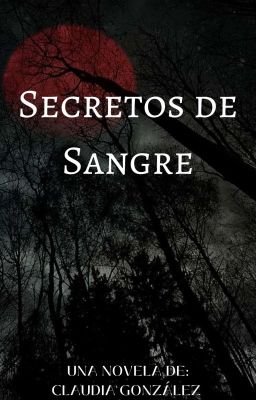 Secretos de Sangre  (Primer borrador. Sin Corregir)