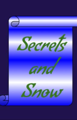 Secrets and Snow