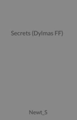 Secrets (Dylmas FF)