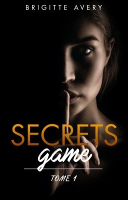 Secrets Game - TOME 1 (EN COURS D'AUTO-ÉDITION)