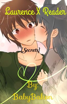 {Secrets} Laurence x Reader