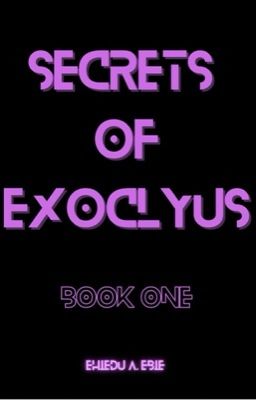 SECRETS OF EXOCLYUS 