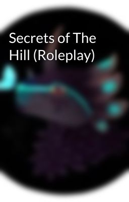 Secrets of The Hill (Roleplay)