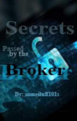 Secrets Passed by The Broker (a Young Justice FanFic)