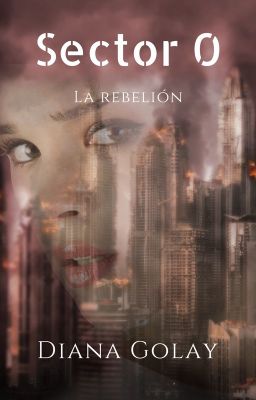 Sector 0: La Rebelión (libro 2)