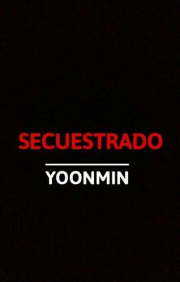 Secuestrado| YoonMin