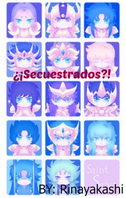 ¿¡Secuestrados?! (Saint Seiya) {Yaoi} [FINALIZADA]