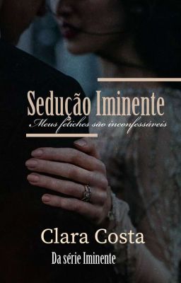 Sedução Iminente - Livro 4 Da Série Iminente (Completo) 