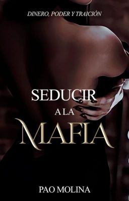 Seducir a la Mafia  [Pasiones Peligrosas #1]