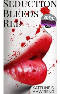 SEDUCTION BLEEDS RED