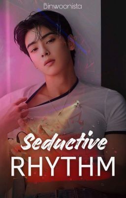 Seductive Rhythm |❦| Binwoo