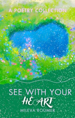 See with your heart, a poetry collection