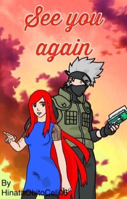 See you again (Kakashi FF) (Teil 2)