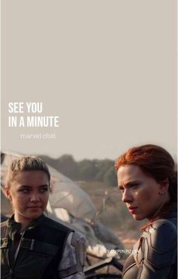 see you in a minute || marvel chat 