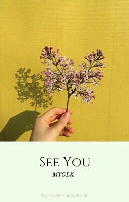 ❝ SEE YOU ❞ - Y.M [DFAW]