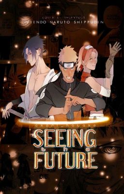 Seeing the future - NARUTO SHIPPUDEN