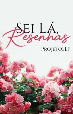 Sei Lá, Resenhas [FECHADO]