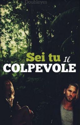 Sei tu il colpevole