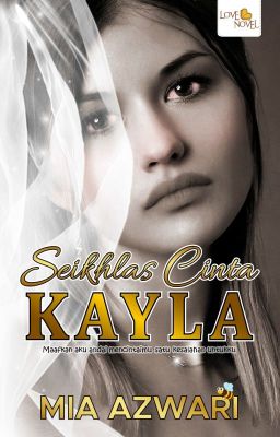 Seikhlas Cinta Kayla - Mia Azwari