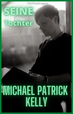 SEINE Tochter (Michael Patrick Kelly)