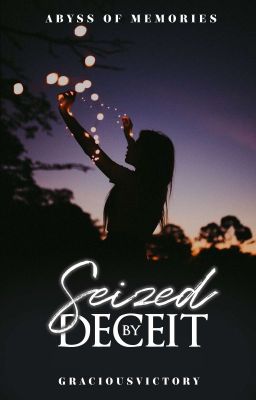 Seized by Deceit (Abyss Of Memories #2)