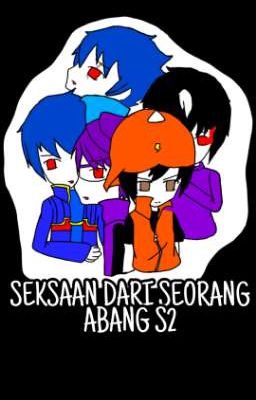 Seksaan Dari Seorang Abang (Season 2)