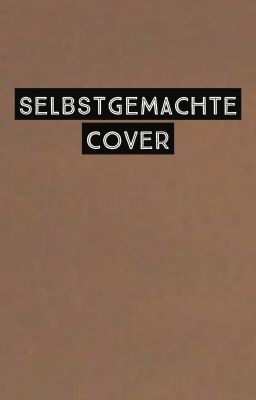 selbstgemachte Cover