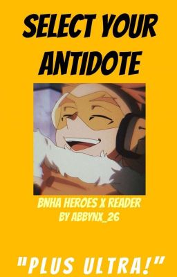 Select Your Antidote (BNHA Heroes X Reader One-shots)