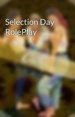 Selection Day RolePlay