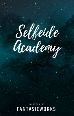 Selfeide  Academy(No plans of editing yet. Bare with it if you can.)