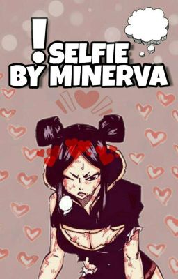 ➽!SELFIE! by Minerva☆