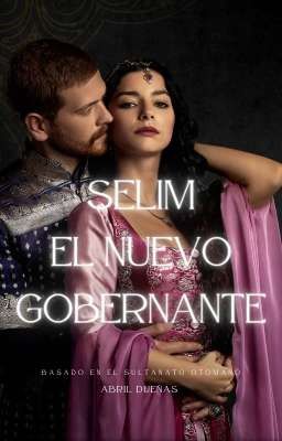 Selim: el nuevo gobernante 