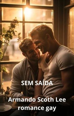 SEM SAÍDA-Armando Scoth Lee-romance gay