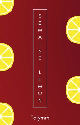 Semaine de lemon ( OS )