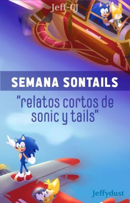 Semana Sontails 💙💛 relatos cortos de Sonic y tails