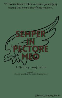 Semper In Pectore Meo - Drarry (Sequel to 