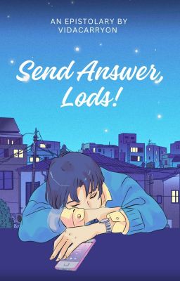 Send Answer, Lods!